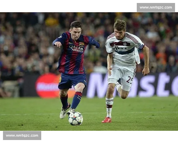 2015欧冠巅峰对决巴萨vs拜仁梅西闪耀改写王朝格局之夜